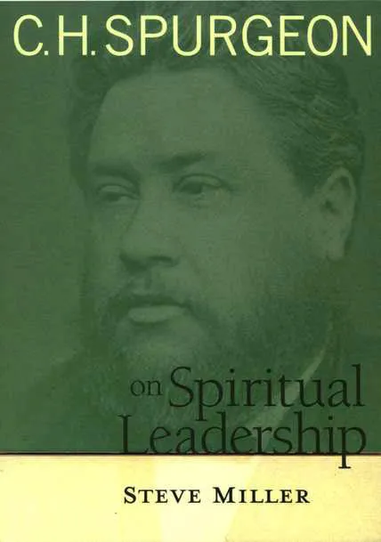 C.H. Spurgeon on Spiritual Leadership