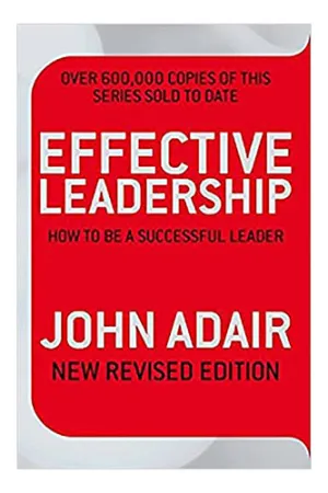 Effective Leadership (New Revised Edition): How To Be A Successful Leader