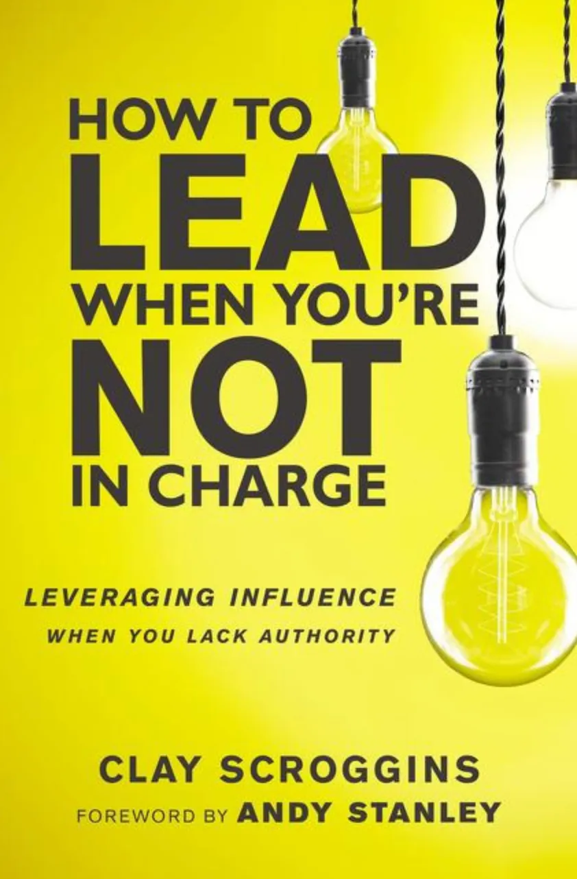 How to Lead When You're Not in Charge