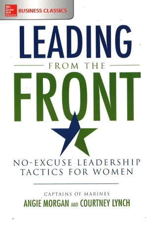 *Leading From The Front: No-Excuse Leadership Tactics For Women